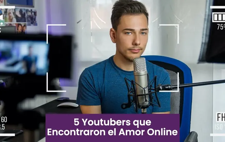 5 Youtubers que Encontraron el Amor Online