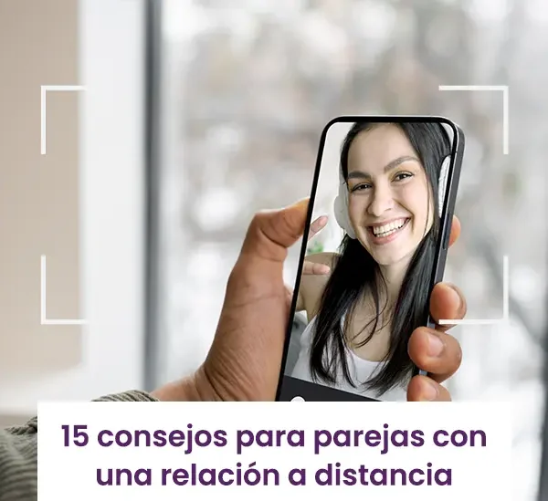15 consejos para parejas con una relación a distancia ¡Evita que se apague el amor!